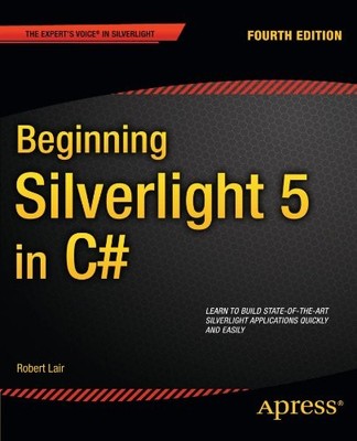 BEGINNING SILVERLIGHT 5 IN C# (EXPERT'S VOICE IN By Robert Lair **BRAND NEW**