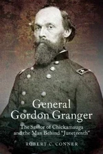 General Gordon Granger: The Savior - Hardcover, by Conner Robert C - Very Good u