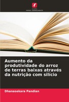 Dhanasekara Pandian | Aumento Da Produtividade Do Arroz De Terras Baixas...