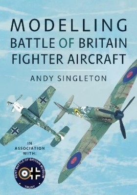 Andy Singleton Modelling Battle of Britain Fighter Aircaft (Taschenbuch)
