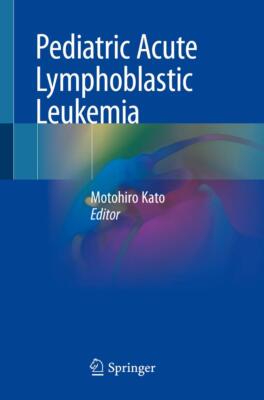 Pediatric Acute Lymphoblastic Leukemia by Motohiro Kato (2020)