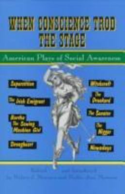 When Conscience Trod the Stage: American Plays of Social Awareness