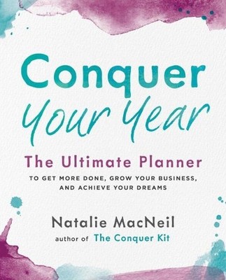 Conquer Your Year: The Ultimate Planner to Get Mor by Natalie MacNeil 0143130129