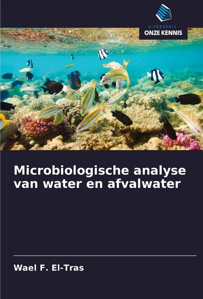 Wael F. El-Tras | Microbiologische Analyse Van Water En Afvalwater | Taschenbuch-image
