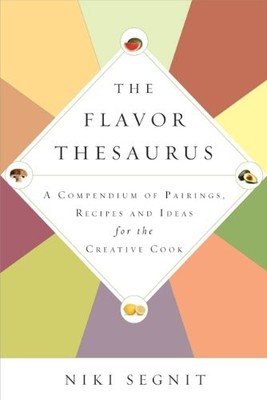 THE FLAVOR THESAURUS: A COMPENDIUM OF PAIRINGS, RECIPES By Niki Segnit BRAND NEW