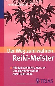 Der Weg zum wahren Reiki-Meister: Mit den Symbolen,... | Buch | Zustand sehr gut - Dalberg, Andreas
