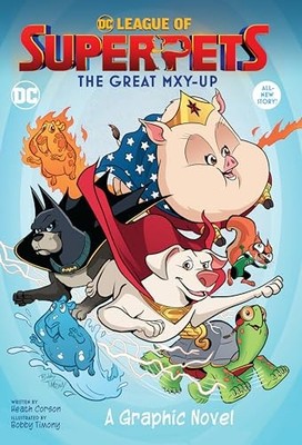 DC League of Super-Pets: The Great Mxy-Up - Corson, Heath