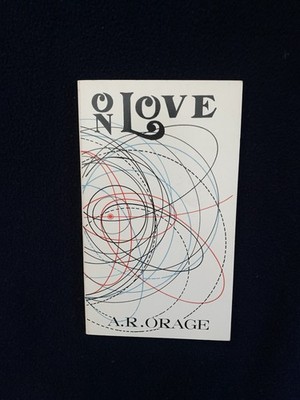 A R Orage / ON LOVE WITH SOME APHORISMS & OTHER ESSAYS 1979