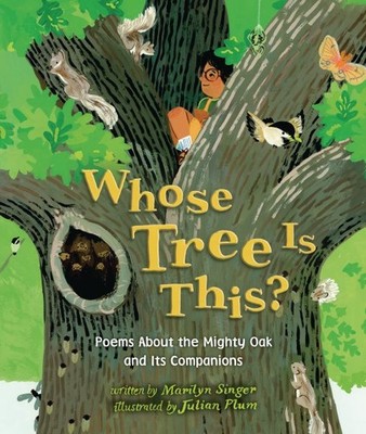 Whose Tree Is This? : Poems About the Mighty Oak and Its Companions, School A...