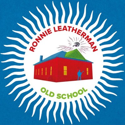 Ronnie Leatherman - Ronnie Leatherman & Friends-old School [New Vinyl LP]