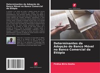 Firdisa Birru Goshu | Determinantes Da AdopçãO Do Banco MóVel No Banco...
