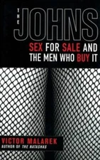 The Johns: Sex for Sale and the Men Who Buy It - Paperback - GOOD