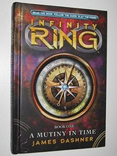 A Mutiny in Time (Infinity Ring) (Infinty Ring),James Dashner