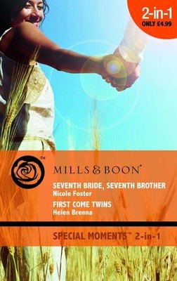 Seventh Bride, Seventh Brother / First Come Twins (Mills & Boon 