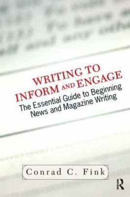 Writing to Inform and Engage : The Essential Guide to Beginning News and Maga...