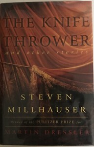 The Knife Thrower-Signed-1st Edition Hardcover Book by Steven Millhauser