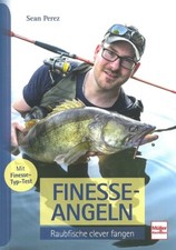 Perez: Finesse-Angeln, Raubfische clever fangen Angel-Handbuch/Ratgeber/Angeln