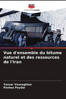 Yasser Vasseghian (U. A.) | Vue D'ensemble Du Bitume Naturel Et Des...