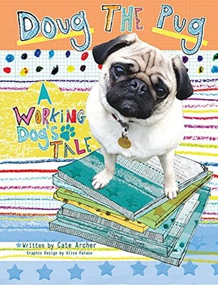 Doug the Pug: A Working Dog's Tale,Cate Archer