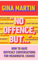 No Offence, But... | How To Have Difficult Conversations For Meaningful Change