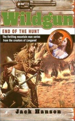 End of the Hunt (Wildgun, Book 6) by Jack Hanson