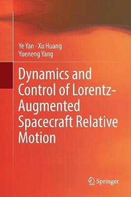Dynamik und Steuerung von Lorentz-augmentierten Raumfahrzeugen relativ... - 9789811096655