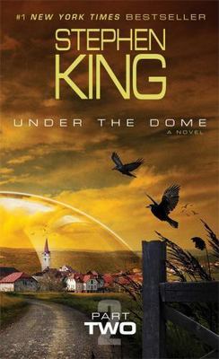 Under the Dome, Part Two by King, Stephen 9781476767284|