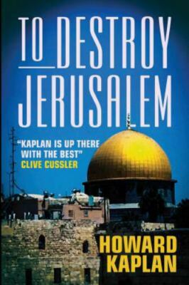 To Destroy Jerusalem by Kaplan, Howard