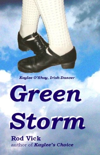 Green Storm (The Kaylee O'Shay, Irish Dancer Series)