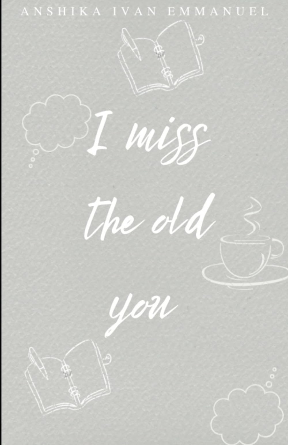 Аншика Иван Эммануэль Я скучаю по тебе прежней (в мягкой обложке) (ИМПОРТ ИЗ Великобритании)