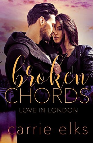 Broken Chords: Volume 2 (Love in London) - Elks, Carrie