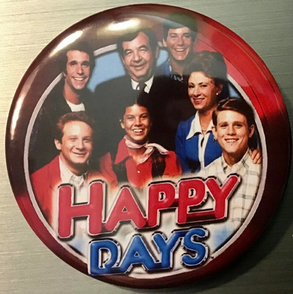 HAPPY DAYS TV SHOW 2.25" PIN BUTTON OR MAGNET-70s 50s Winkler Howard Fonzie Rock