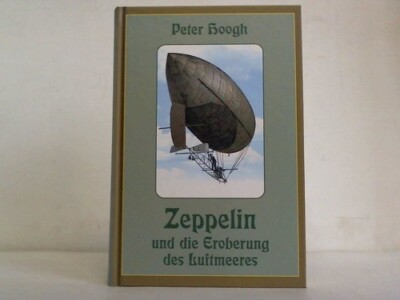 Zeppelin und die Eroberung des Luftmeeres