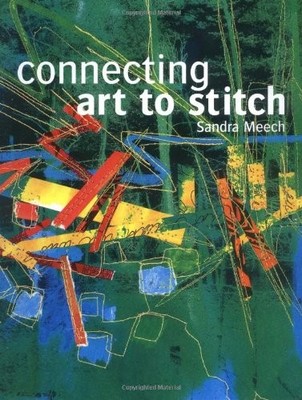 Connecting Art To Stitch,Sandra Meech