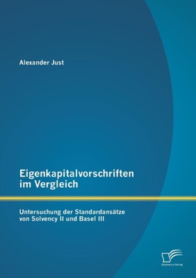 Just - Eigenkapitalvorschriften im Vergleich  Untersuchung der Standar - X555z