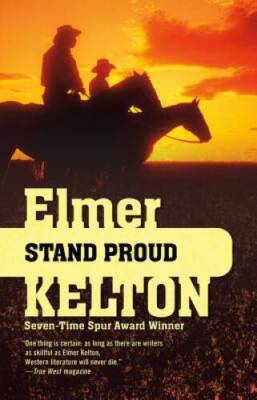 Stand Proud - Mass Market Paperback By Kelton, Elmer - ACCEPTABLE