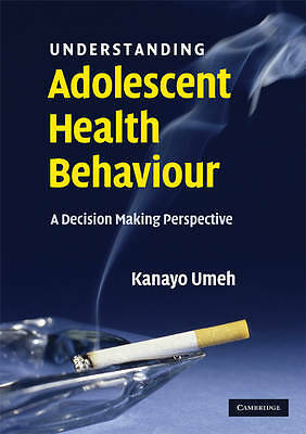 Understanding Adolescent Health Behaviour A Decision Making Perspective Umeh
