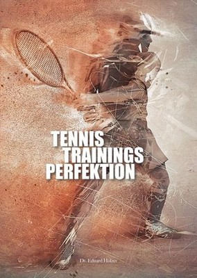 Tennistrainingsperfektion Eduard Holzer