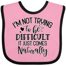 Inktastic Naturally Difficult Baby Bib Im Trying It Just Comes Humor Funny