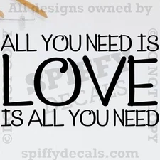 ALL YOU NEED IS LOVE IS ALL YOU NEED Quote Vinyl Wall Decal Sticker BEATLES Art
