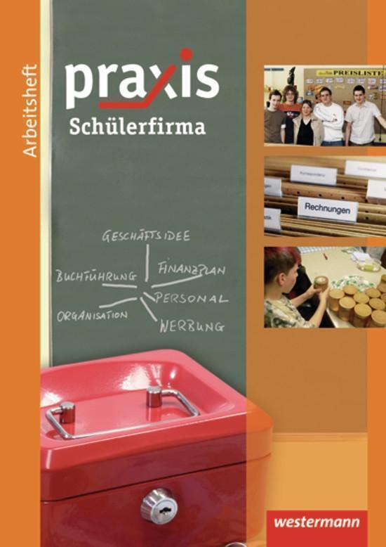 Thumbnail - Praxis Wirtschaft. Arbeitsheft Schülerfirma | Anne Eickelkamp |