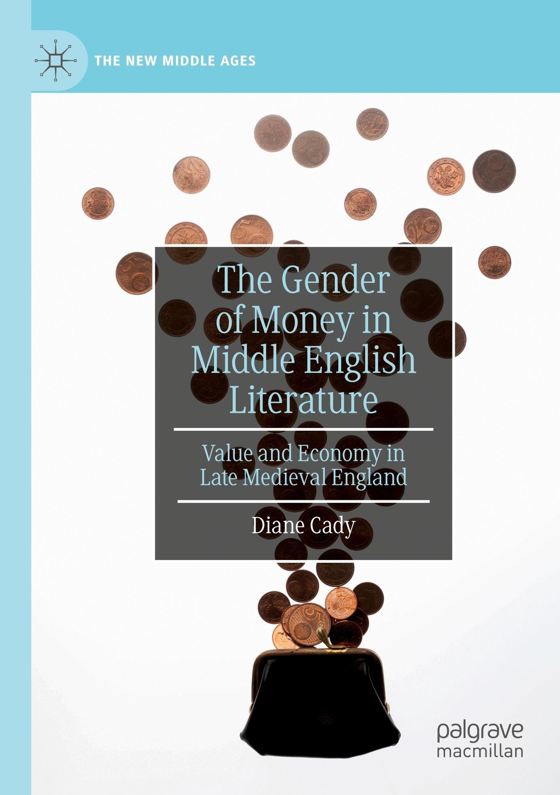 Thumbnail - The Gender Of Money In Middle English Literature | Diane Cady |