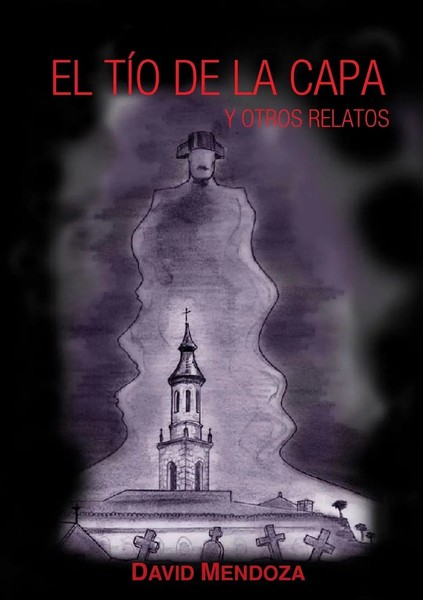 EL TÍO DE LA Capa Y Otros Relatos | David Mendoza | Taschenbuch | Spanisch-image