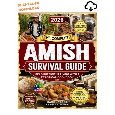 Yoder Homestead Press The Complete Amish Survival Guide: Self-Sufficient Liv