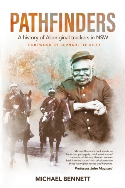 Pathfinders: A history of Aboriginal trackers in  by Michael Bennett PAPERBACK