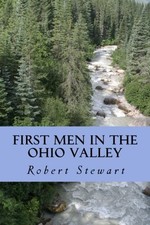 FIRST MEN IN THE OHIO VALLEY: AN ANTHROPOLOGICAL REVIEW OF By Robert W. Stewart