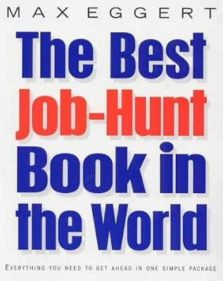 The Best Job Hunt Book in the World, Eggert, Max, Used; Good Book