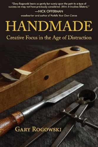 Handmade Creative Focus in the Digital Age by Gary Rogowski Paperback Very Good