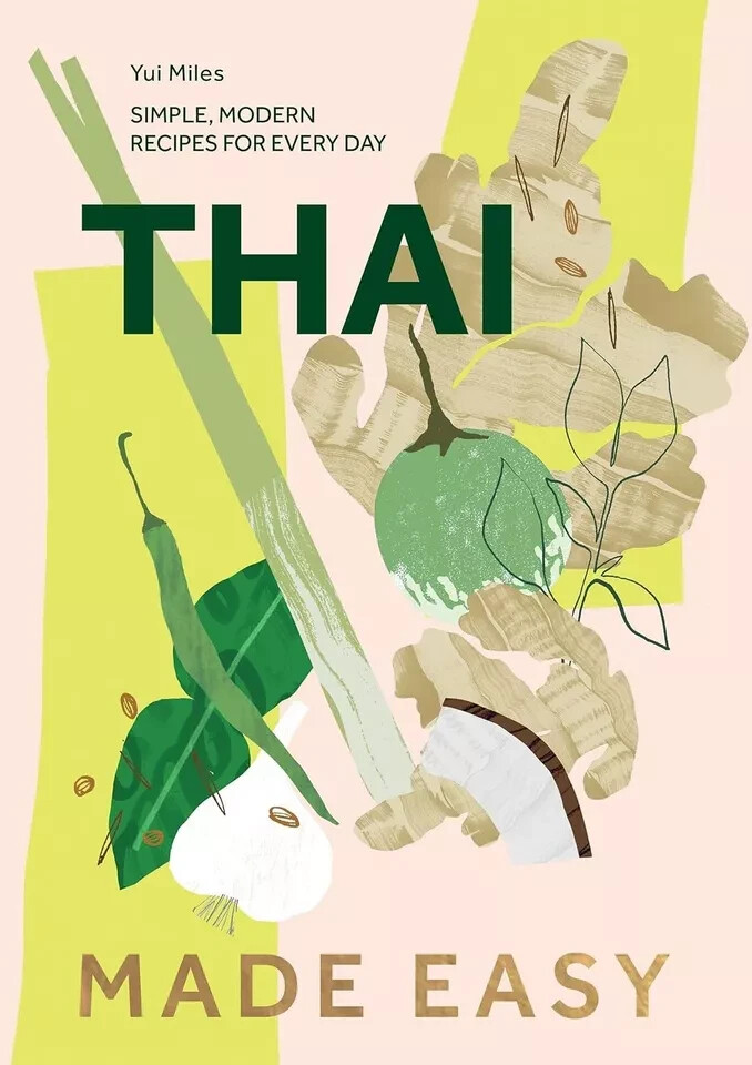 Thai Made Easy Over 70 Simple Recipes by Yui Miles Hardcover - Image 6