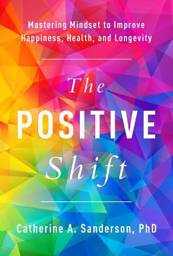 Thumbnail - Catherine A. Sanderson The Positive Shift (taschenbuch)